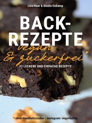 cover image of Kochbuch Backrezepte vegan und zuckerfrei (ohne Haushaltszucker)